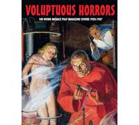 Voluptuous Horrors: 100 Weird Menace Pulp Magazine Covers 1933-1937: 1
