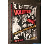 Voluptuous Panic: The Erotic World of Weimar Berlin: 0
