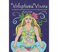Voluptuous Vixens: A curve-tastic, body positive adult coloring book.: 2 (Body Positivity for Women)