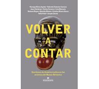 Volver a contar: Escritores de América Latina en los archivos del Museo Británico: 10