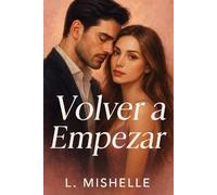 Volver a Empezar: Un romance de segundas oportunidades