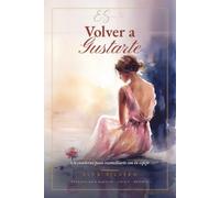 Volver a Gustarte: No es solo cómo te ves… es cómo te sientes contigo. (Conócete para Quererte)