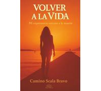 Volver a la Vida: Mi experiencia cercana a la muerte