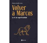 Volver a Marcos: La fe sin superficialidad