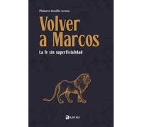 Volver a Marcos: La fe sin superficialidad