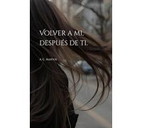 Volver a mi, después de ti.