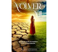 VOLVER A MI: Donde el alma se pierde y Dios la encuentra