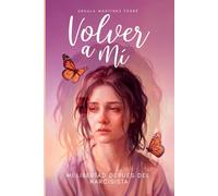 Volver a mi: Mi libertad después del narcisista