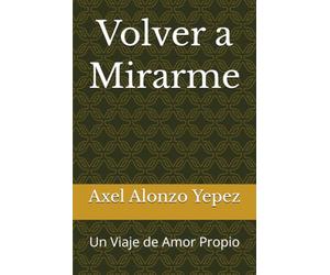Volver a Mirarme: Un Viaje de Amor Propio