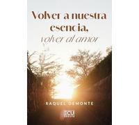 Volver a nuestra esencia, volver al amor: 1 (ECU)