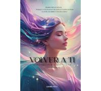 Volver a Ti: 30 días para sanar tu alma y volver a sentir a Dios.