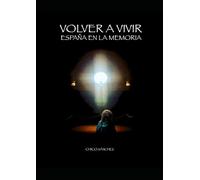 Volver a vivir: España en la memoria (Libros de Chico Sánchez)