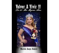 Volver a Vivir: Los 60 Mis Mejores Años