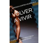 VOLVER A VIVIR: MI HISTORIA CON LA ENDOMETRIOSIS