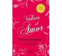 Volver al amor: Basado en los principios de Un curso de milagros (Vintage)