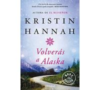 Volverás a Alaska / The Great Alone (Best Seller | Ficción)