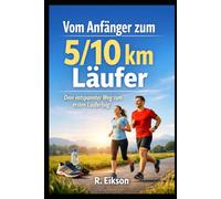 Vom Anfänger zum 5/10 km Läufer: Dein entspannter Weg zum ersten Lauferfolg