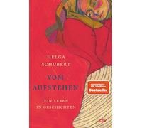 Vom Aufstehen: Ein Leben in Geschichten a Nom, Schubert.