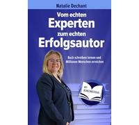 Vom echten Experten zum echten Erfolgsautor: Buch schreiben lernen und Millionen Menschen erreichen - mit Bonusmaterial