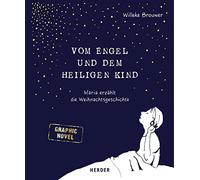 Vom Engel und dem heiligen Kind: Maria erzählt die Weihnachtsgeschichte