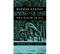 Vom Gehen im Eis: München-Paris 23.11. bis 14.12.1974