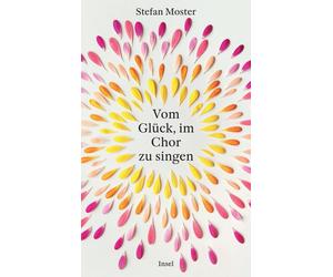 Vom Gluck, im Chor zu singen: Ein Buch fur alle, Moster, Moster,.