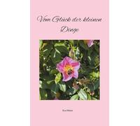 Vom Glück der kleinen Dinge