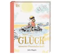 Vom Glück unserer Freundschaft: Poetisches Bilderbuch über Freundschaft und das Leben. Mit inspirierenden Texten für Erwachsene und Kinder ab 4 Jahren