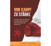 Vom Kampf zur Stärke: Die Reise eines Vaters mit Autismus und die Kraft von Hoffnung und Positivität