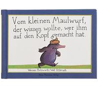 Vom kleinen Maulwurf, der wissen wollte, wer ihm auf den Kopf gemacht hat