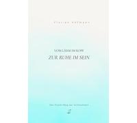 Vom Lärm im Kopf zur Ruhe im Sein: Der Floom-Weg der Achtsamkeit