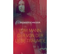 Vom Mann, der von der Liebe träumte: Roman