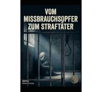 Vom Missbrauchsopfer zum Straftäter: Wie Mobbing und Schweigen ein Leben formen
