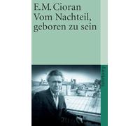 E. M. Cioran François Bondy Vom Nachteil, geboren zu sein (Paperback)