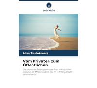 Vom Privaten zum Öffentlichen: Die räumliche Emanzipation der Frau in Kultur und Literatur der Moderne (Ende des 19. - Anfang des 20. Jahrhunderts)