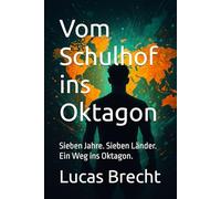 Vom Schulhof ins Oktagon: Sieben Jahre. Sieben Länder. Ein Weg ins Oktagon.