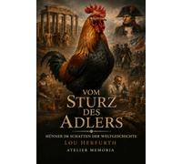 Vom Sturz des Adlers: Hühner im Schatten der Weltgeschichte