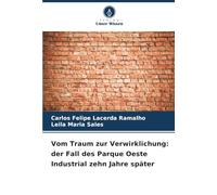 Vom Traum zur Verwirklichung: der Fall des Parque Oeste Industrial zehn Jahre später