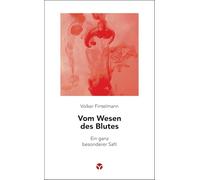 Vom Wesen des Blutes: Ein ganz besonderer Saft