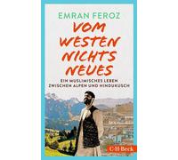 Vom Westen nichts Neues: Ein muslimisches Leben zwischen Alpen und Hindukusch