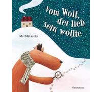 Vom Wolf, der lieb sein wollte, Matsuoka, Stehle 9783825178697 Free Shipping.