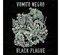 Vomito Negro - Black Plague