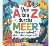 Von A bis Z durchs Meer - Mein ABC-Malbuch für Kinder - Schreiben Buchstaben lernen ab 4, ausmalen, Geschenk Kinder, Vorschule
