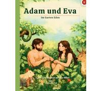 Von Adam bis Jesus - Buch 1: Eine biblische Ausmalgeschichte für Kinder von 3-6 Jahren
