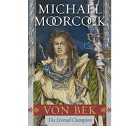 Von Bek: The Warhound and the World's Pain and the City in the Autumn Stars (Eternal Champion)
