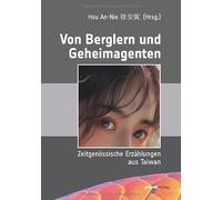 Von Berglern und Geheimagenten: Zeitgenössische Erzählungen aus Taiwan