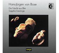 Von Bose: Die Nacht aus Blei/Sappho: Gesange