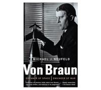Von Braun: Dreamer of Space, Engineer of War (Vintage)