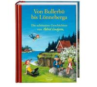 Von Bullerbü bis Lönneberga: Die schönsten Geschichten von Astrid Lindgren