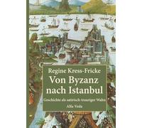 Von Byzanz nach Istanbul: Geschichte als satirisch-trauriger Wahn